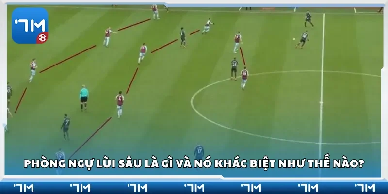 Phòng ngự lùi sâu là gì và nó khác biệt như thế nào?