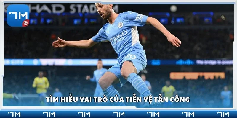 Tìm hiểu vai trò của tiền vệ tấn công