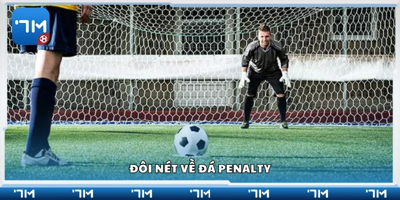Tìm hiểu về đá penalty